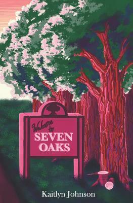 Seven Oaks by Kaitlyn Johnson