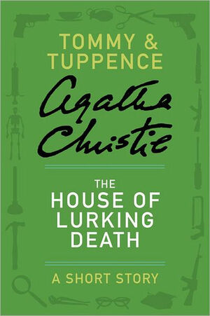 The House of Lurking Death: A Short Tory by Agatha Christie