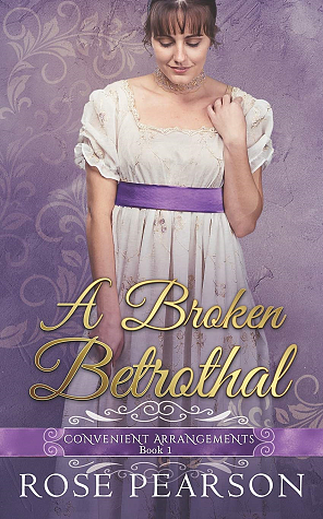 A Broken Betrothal by Rose Pearson