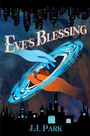 Eve's Blessing by Eleanor Boyall, J.J. Park, J.J. Park