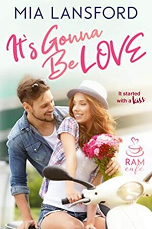 It's Gonna Be Love (RAM Café) by Mia Lansford