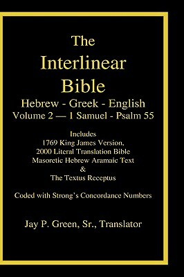 Interlinear Hebrew Greek English Bible, Volume 2 of 4 Volume Set - 1 Samuel - Psalm 55, Case Laminate Edition, with Strong's Numbers and Literal & KJV by 