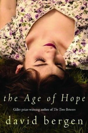 The Age of Hope by David Bergen