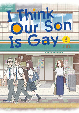 I Think Our Son Is Gay, Vol. 03 by Okura