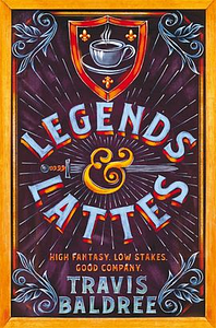 Legends & Lattes by Travis Baldree