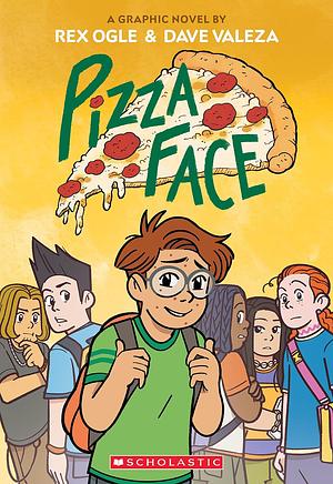 Pizza Face: A Graphic Novel by Rex Ogle