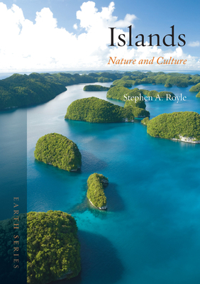 Islands: Nature and Culture by Stephen A. Royle