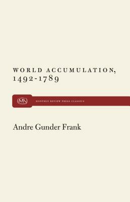 World Accumulation by Andre Gunder Frank