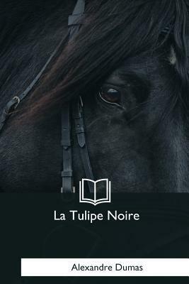 La Tulipe noire by Alexandre Dumas