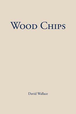 Wood Chips by David Wallace