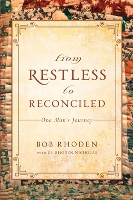 From Restless To Reconciled by Bob Rhoden