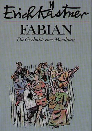 Fabian. Die Geschichte eines Moralisten by Erich Kästner