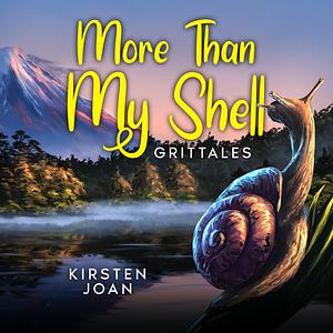 More Than My Shell by Kirsten Joan