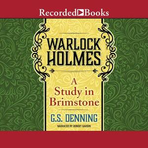Warlock Holmes: A Study in Brimstone by G.S. Denning