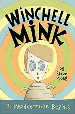 Winchell Mink: The Misadventure Begins by Steve Young