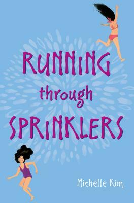 Running Through Sprinklers by Michelle Kim