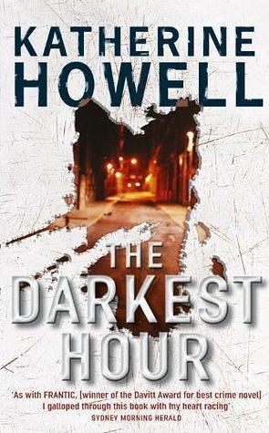 The Darkest Hour: An Ella Marconi Novel 2 by Katherine Howell, Katherine Howell