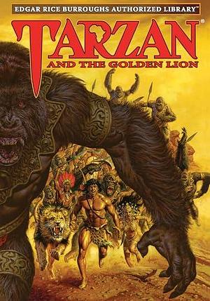 Tarzan and the Golden Lion: Edgar Rice Burroughs Authorized Library by Edgar Rice Burroughs, Edgar Rice Burroughs, Joe Jusko