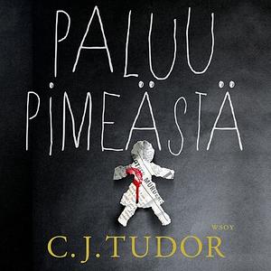 Paluu pimeästä by C.J. Tudor