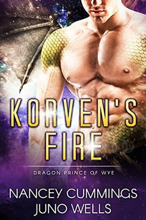 Korven's Fire by Juno Wells, Nancey Cummings