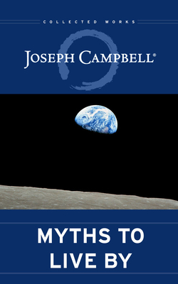 Myths to Live by by Joseph Campbell