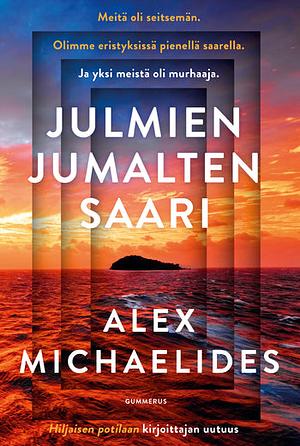 Julmien jumalten saari  by Alex Michaelides