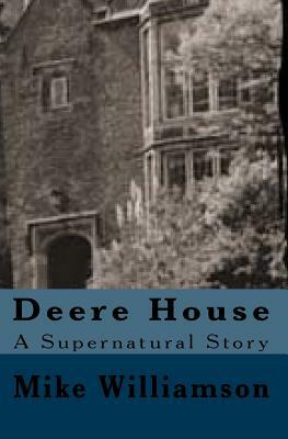 Deere House: Horror Story by Mike Williamson