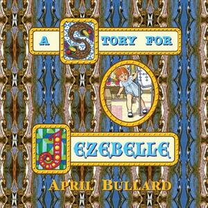 A Story For Jezebelle by April Bullard