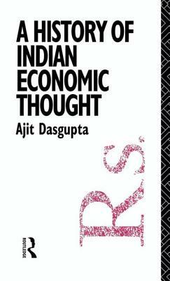 A History of Indian Economic Thought by Ajit K. Dasgupta