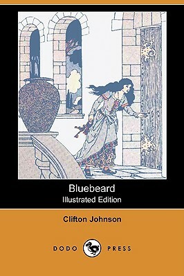 Bluebeard (Illustrated Edition) (Dodo Press) by Clifton Johnson, Harry L. Smith