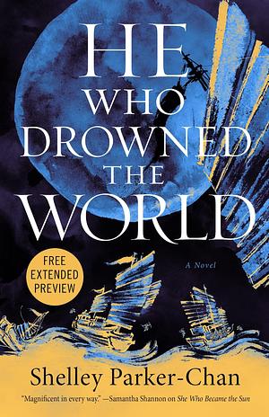He Who Drowned the World (Sneak Peek) by Shelley Parker-Chan