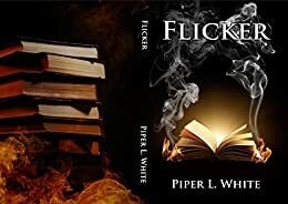 Flicker by Piper L. White