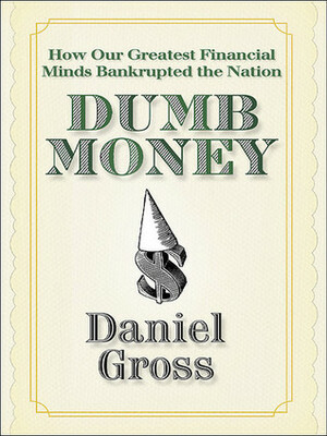 Dumb Money by Daniel Gross