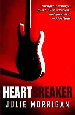 Heartbreaker: A Rock 'n' Roll Mystery by Julie Morrigan
