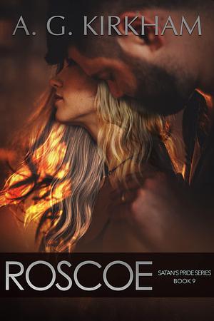 Roscoe: Dark MC Biker Romance Club Series for Adults by A.G. Kirkham, A.G. Kirkham