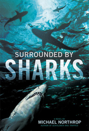 Surrounded By Sharks by Michael Northrop