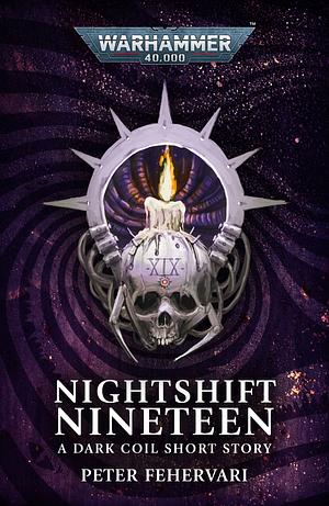 Nightshift Nineteen by Peter Fehervari