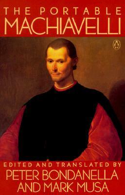 The Portable Machiavelli by Niccolò Machiavelli, Peter Bondanella, Mark Musa