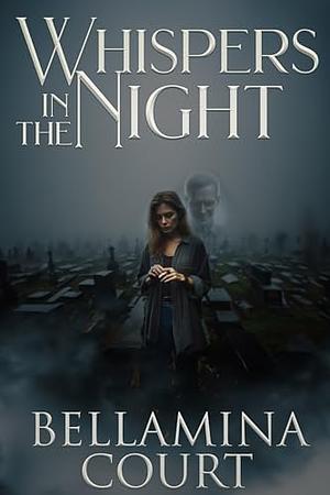 Whispers in the Night by Bellamina Court
