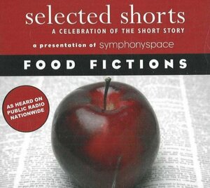 Selected Shorts: Food Fictions by Symphony Space