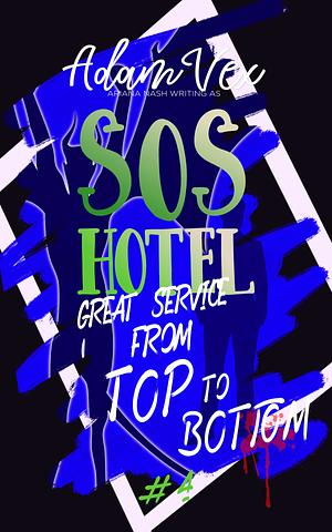 SOS Hotel: Great Service from Top to Bottom by Ariana Nash, Adam Vex