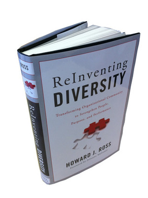 Reinventing Diversity: Transforming Organizational Community to Strengthen People, Purpose, and Performance by Howard J. Ross