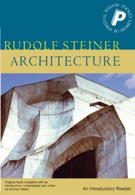 Architecture: An Introductory Reader by Rudolf Steiner