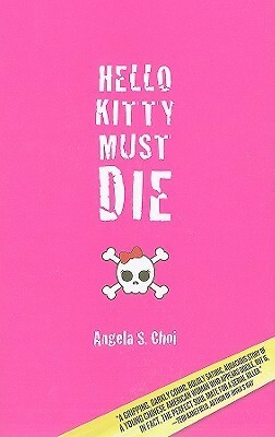 Hello Kitty Must Die by Angela S. Choi