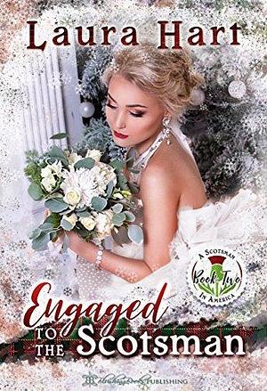 Engaged to the Scotsman by Laura Hart, Laura Hart