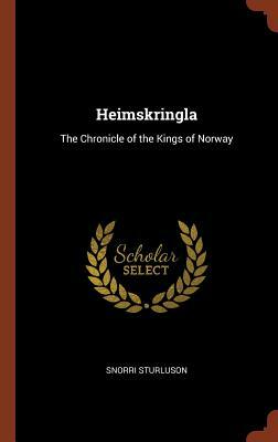 Heimskringla: The Chronicle of the Kings of Norway by Snorri Sturluson