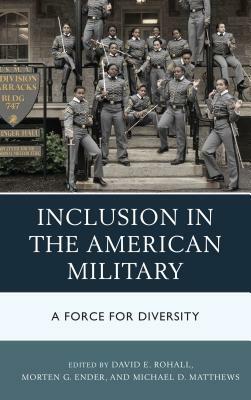 Inclusion in the American Military: A Force for Diversity by 
