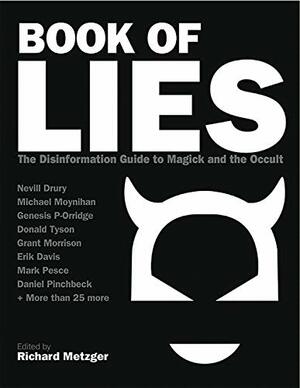 Book of Lies: The Disinformation Guide to Magick and the Occult by Richard Metzger