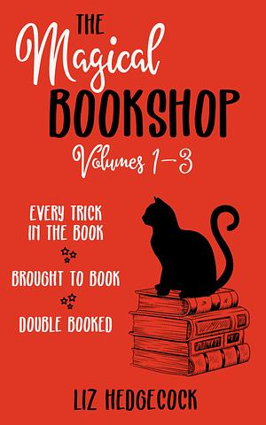 The Magical Bookshop: Volumes 1-3 by Liz Hedgecock