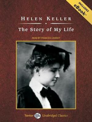 The Story of My Life, with eBook by Helen Keller, Frances Cassidy